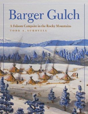 Barger Gulch - Todd A. Surovell