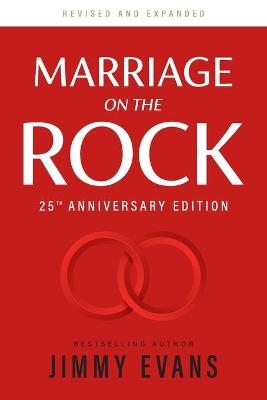 Marriage on the Rock 25th Anniversay Edition - Jimmy Evans