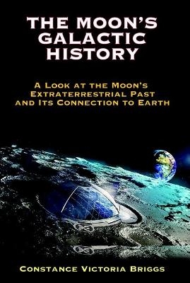 The Moon's Galactic History - Constance Victoria Briggs