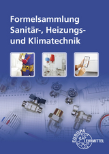 Formelsammlung Sanitär-, Heizungs- und Klimatechnik - Uhr, Ulrich; Blickle, Siegfried; Härterich, Manfred; Flegel, Robert; Grevenstein, Hans-Werner