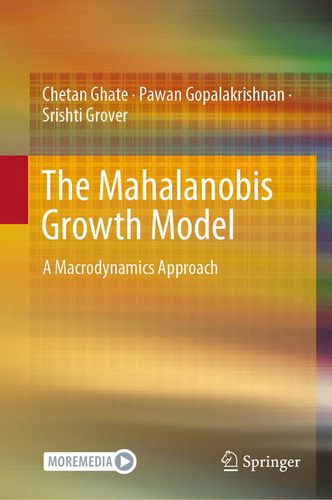 The Mahalanobis Growth Model - Chetan Ghate, Pawan Gopalakrishnan, Srishti Grover
