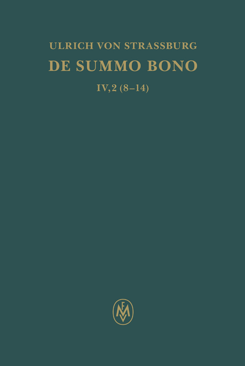 De summo bono, liber IV, tractatus 2,8-14 -  Ulrich von Straßburg