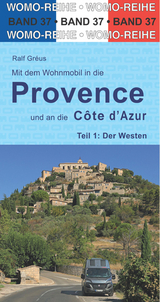 Mit dem Wohnmobil in die Provence und an die Cote d'Azur - Ralf Gréus