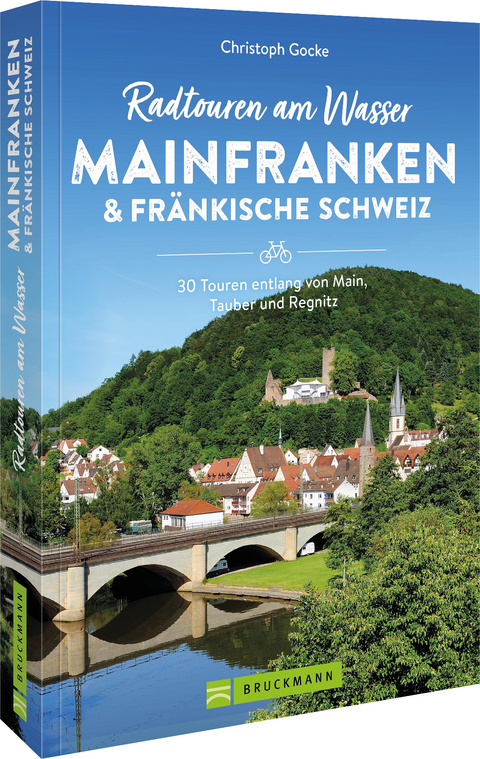 Radtouren am Wasser Mainfranken & Fränkische Schweiz - Christoph Gocke