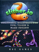 Slither.io Unofficial Walkthroughs Tips, Tricks & Game Secrets -  HSE Games