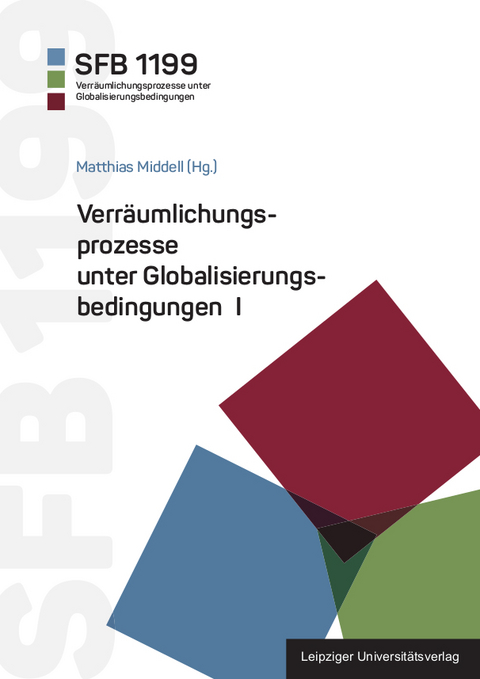 Verräumlichungsprozesse unter Globalisierungsbedingungen I - 