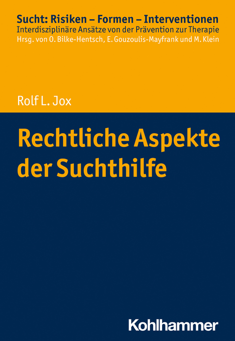 Rechtliche Aspekte der Suchthilfe - Rolf L. Jox