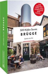 500 Hidden Secrets Brügge - Derek Blyth