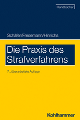 Die Praxis des Strafverfahrens - Gerhard Schäfer, Thomas Fresemann, Hauke Hinrichs