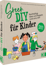 Green DIY für Kinder - Charlotte Vannier, Bruno Muscat, Bénédicte Bazaille, Didier Bizet, Delphine Mach