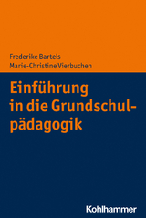 Einführung in die Grundschulpädagogik - Frederike Bartels, Marie-Christine Vierbuchen