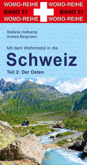 Mit dem Wohnmobil in die Schweiz - Stefanie Holtkamp, Andrea Bergmann