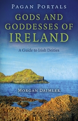 Pagan Portals - Gods and Goddesses of Ireland -  Morgan Daimler