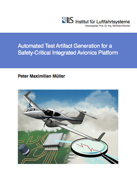 Automated Test Artifact Generation for a Safety-Critical Integrated Avionics Platform - Peter Maximilian Müller