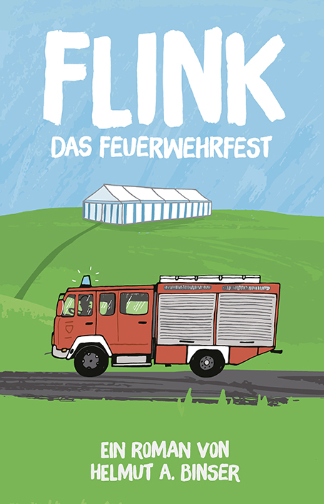 FLINK - Das Feuerwehrfest - Helmut A. Binser