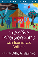 Creative Interventions with Traumatized Children, Second Edition - 