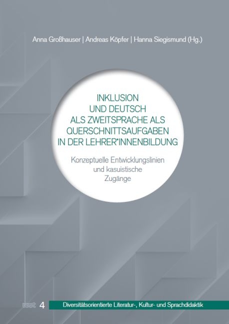 Inklusion und Deutsch als Zweitsprache als Querschnittsaufgaben in der Lehrer*innenbildung - 