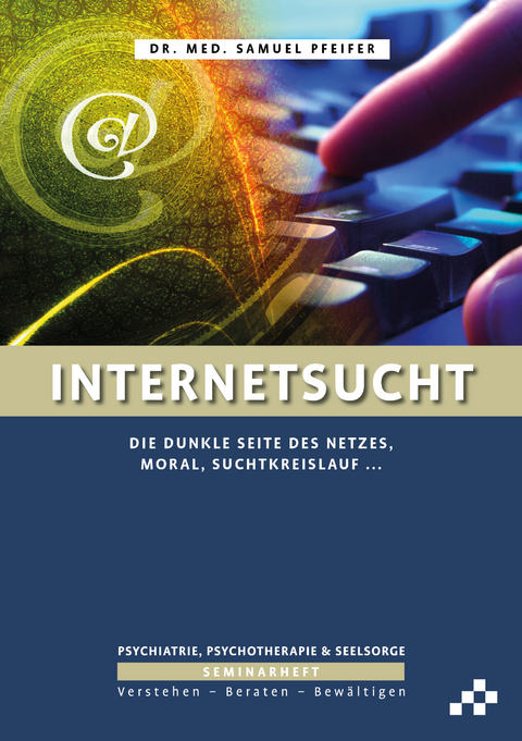 Internetsucht - Samuel Pfeifer