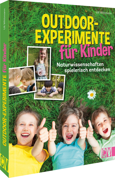 Outdoor-Experimente für Kinder - Uli Wittmann