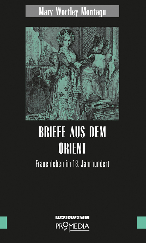 Briefe aus dem Orient - Mary Wortley Montagu