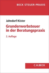 Grunderwerbsteuer in der Beratungspraxis - Jahndorf, Christian; Kister, Jan-Hendrik
