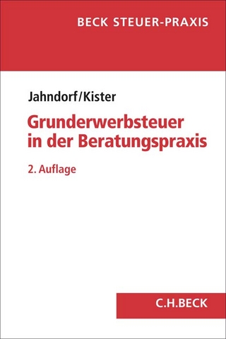 Grunderwerbsteuer in der Beratungspraxis - Christian Jahndorf; Jan-Hendrik Kister