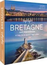 Highlights Bretagne und Atlantikküste - Heller-Jung, Silke; Zichnowitz, Jürgen; Weber, Mareike