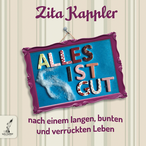 ALLES IST GUT - Zita Kappler, Cornelia Dr. von Schelling