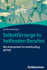 Selbstfürsorge in helfenden Berufen - Ulrike Juchmann