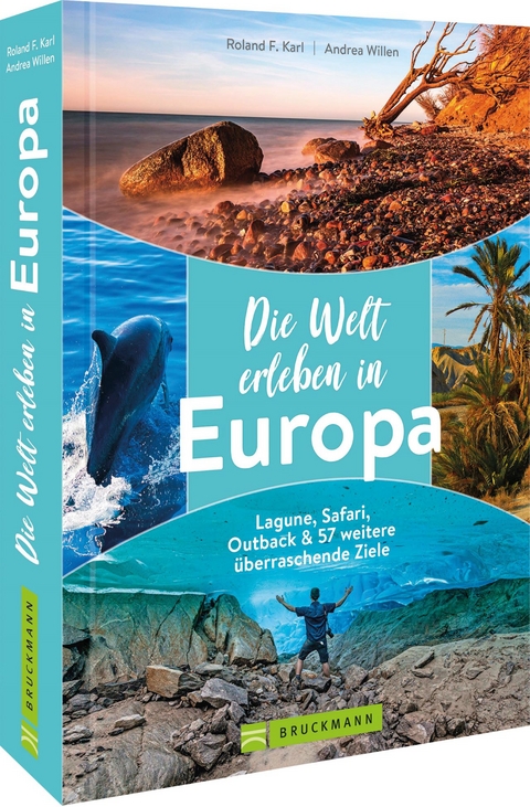 Die Welt erleben in Europa - Roland F. Karl, Andrea Willen