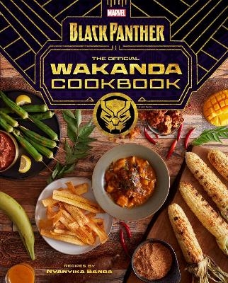 Marvel's Black Panther The Official Wakanda Cookbook - Nyanyika Banda