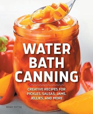 Water Bath Canning - Renee Pottle