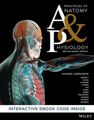 Principles of Anatomy and Physiology, 3rd Asia-Pacific Edition - Gerard J. Tortora, Bryan H. Derrickson, Brendan Burkett, Julie Cooke, Flavia DiPietro