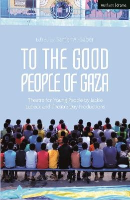 To The Good People of Gaza - Jackie Lubeck