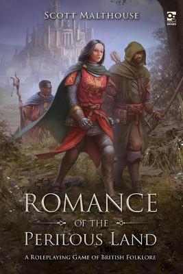 Romance of the Perilous Land - Scott Malthouse