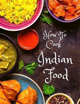 How To Cook Indian Food -  Exotic Publisher