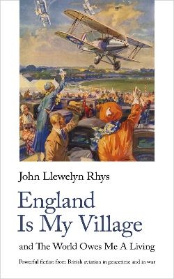 England Is My Village - John Llewelyn Rhys