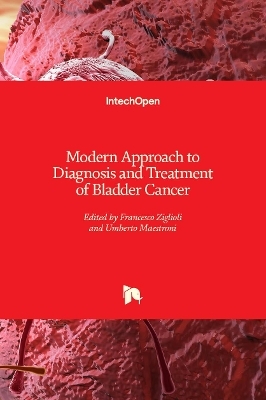 Modern Approach to Diagnosis and Treatment of Bladder Cancer - 