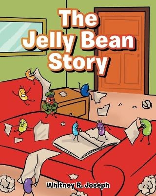 The Jelly Bean Story - Whitney R Joseph