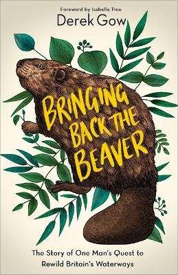 Bringing Back the Beaver - Derek Gow