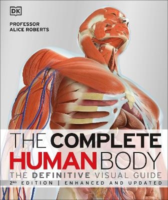 The Complete Human Body - Dr Alice Roberts