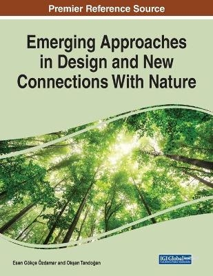 Emerging Approaches in Design and New Connections With Nature - 