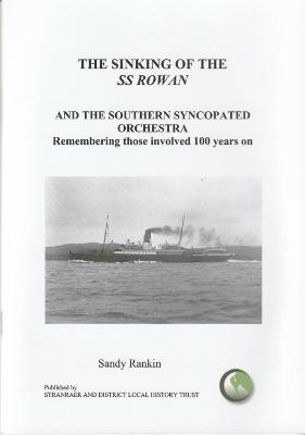 The Sinking of the SS Rowan and the Southern Syncopated Orchestra - Sandy Rankin
