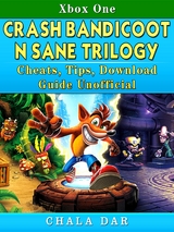 Crash Bandicoot N Sane Trilogy Cheats, Tips, Download Guide Unofficial -  Chala Dar