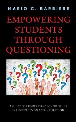 Empowering Students Through Questioning - Mario C. Barbiere