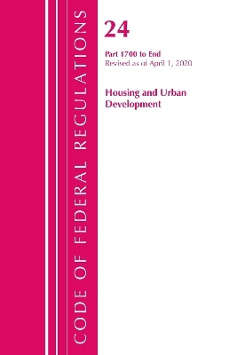 Code of Federal Regulations, Title 24 Housing and Urban Development 1700-End, Revised as of April 1, 2020 -  Office of The Federal Register (U.S.)