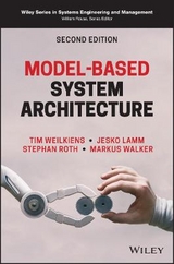 Model-Based System Architecture - Weilkiens, Tim; Lamm, Jesko G.; Roth, Stephan; Walker, Markus