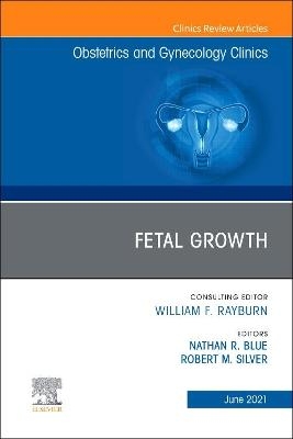 Fetal Growth, An Issue of Obstetrics and Gynecology Clinics - 