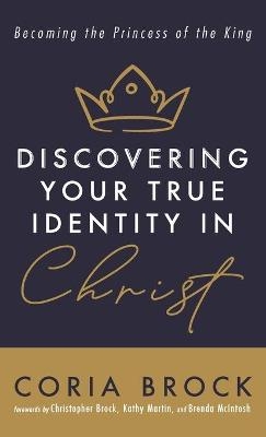 Discovering Your True Identity in Christ - Coria Brock