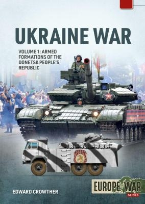 War in Ukraine Volume 1 - Edward Crowther